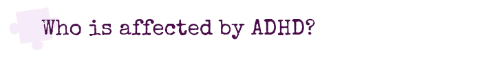 Who has ADHD